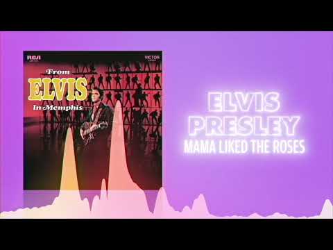 Elvis Presley - Mama Liked The Roses (Official Audio) ❤ Love Songs