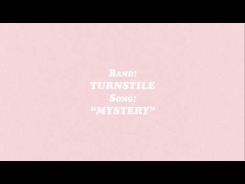 TURNSTILE - MYSTERY (Audio)