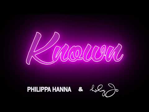 PHILIPPA HANNA - LILY JO &#039;KNOWN&#039; - Official Lyric Video