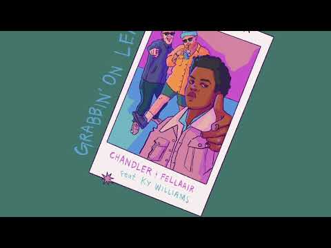 Chandler - Grabbin’ on Leaf (with Fellaair) (feat. Ky Williams) - Official Audio