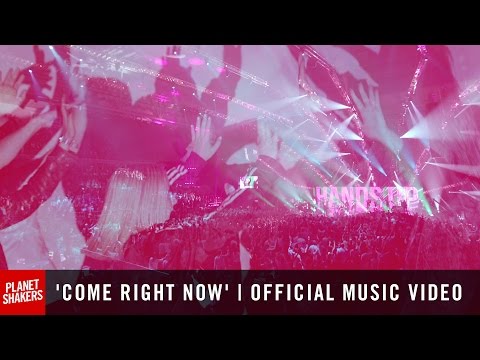 &#039;COME RIGHT NOW&#039; | Official Planetshakers Music Video