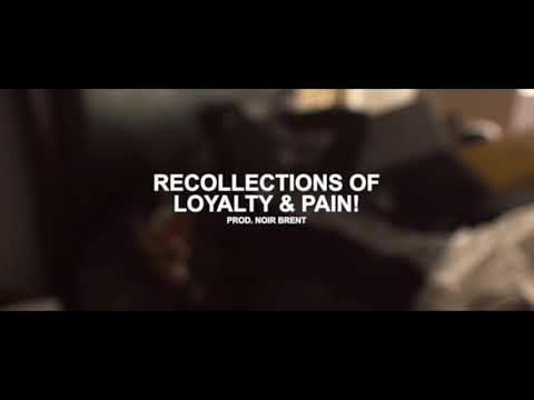 Recollections of Loyalty &amp; Pain! (Official Video) shot by. @r.cco
