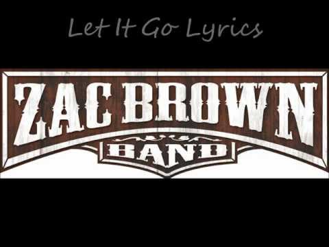 Let It Go By The Zac Brown Band With Lyrics
