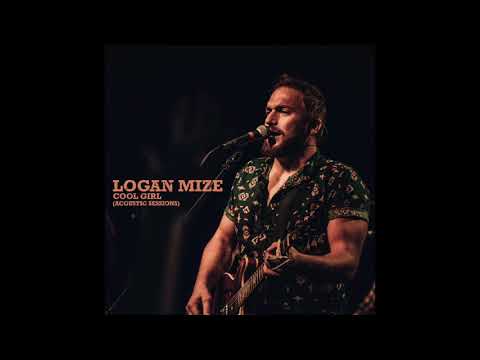 Logan Mize - &quot;Cool Girl (Acoustic Sessions)&quot; Official Audio
