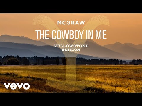 Tim McGraw - The Cowboy In Me (Yellowstone Edition / Audio)