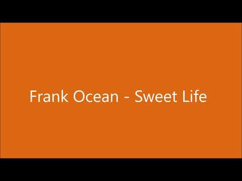 Frank Ocean - Sweet Life