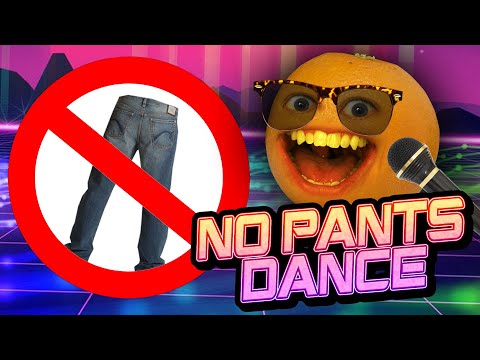 Annoying Orange - No Pants Dance! (Original Song)