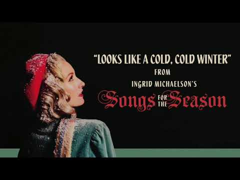 Ingrid Michaelson - &quot;Looks Like A Cold, Cold Winter&quot; (Official Audio)