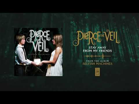 Pierce The Veil &quot;Stay Away From My Friends&quot;