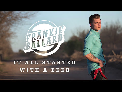 Frankie Ballard - &quot;It All Started With A Beer&quot; (Official Audio)