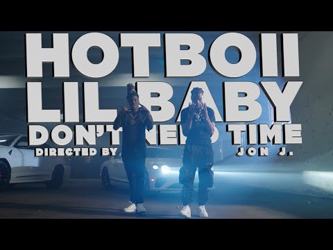 HOTBOII Feat. Lil Baby &quot;Don&#039;t Need Time (Remix)&quot; (Official Video)