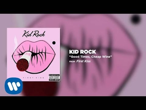 Kid Rock - Good Times, Cheap Wine