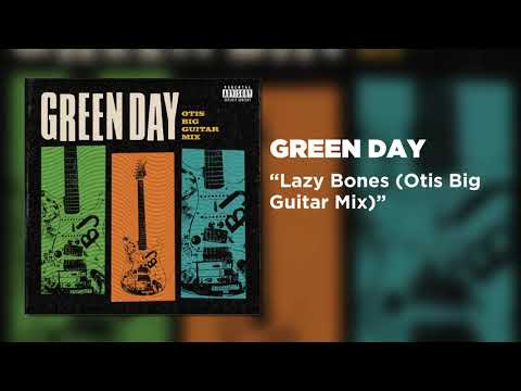Green Day - Lazy Bones (Otis Big Guitar Mix) [Official Audio]