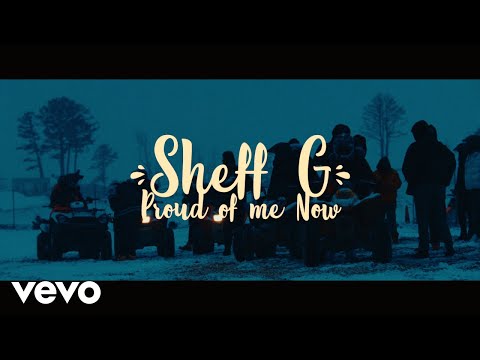 Sheff G - Proud Of Me Now (Official Video)