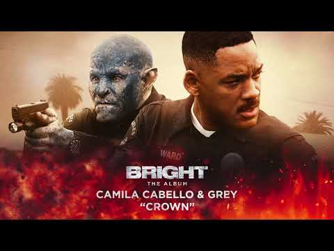 Camila Cabello &amp; Grey - Crown (from Bright: The Album) [Official Audio]