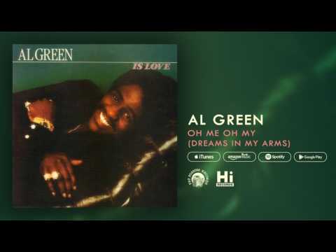 Al Green - Oh Me Oh My (Dreams In My Arms) [Official Audio]