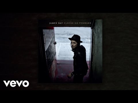 James Bay - Clocks Go Forward (Audio)