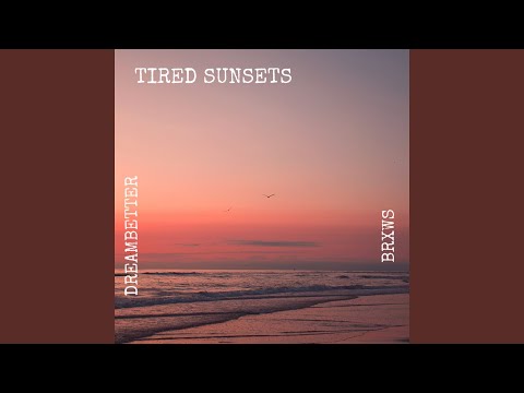 Tired Sunsets