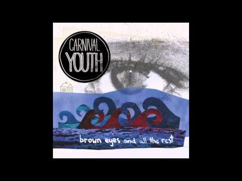 Carnival Youth - &quot;Brown Eyes And All The Rest&quot;