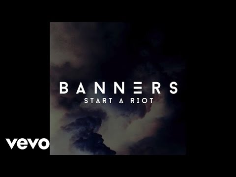 BANNERS - Start A Riot (Audio)