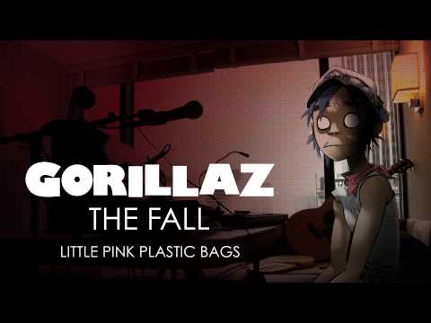 Gorillaz - Little Pink Plastic Bags - The Fall