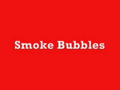 Smoke Bubbles - Basement Jaxx