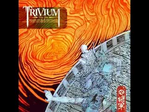 Trivium - Into The Mouth of Hell We March (Audio)