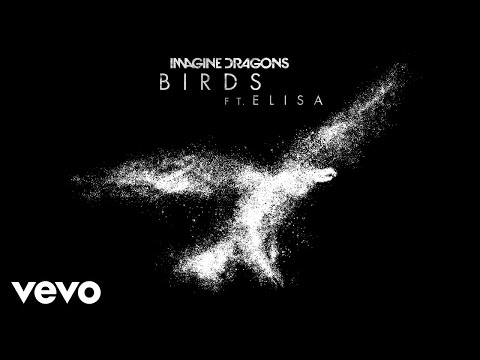 Imagine Dragons - Birds (Audio) ft. Elisa