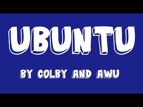 Colby and Awu - Ubuntu (Lyric Video)