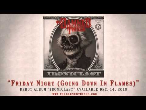 The Damned Things - &quot;Friday Night (Going Down in Flames)&quot;