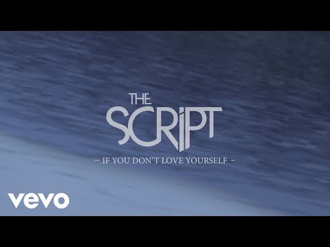The Script - If You Don&#039;t Love Yourself (Official Lyric Video)