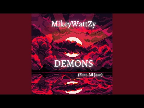 Demons (feat. Mikey WattZy &amp; Lil Jase)