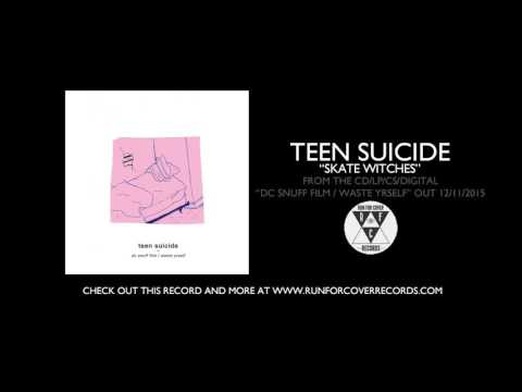 teen suicide - &quot;skate witches&quot; (Official Audio)