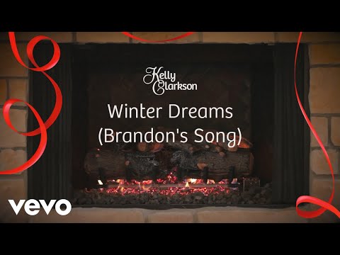 Kelly Clarkson - Winter Dreams (Brandon&#039;s Song) (Wrapped In Red - Fireplace Version)