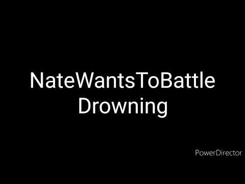 NateWantsToBattle - Drowning (Audio)