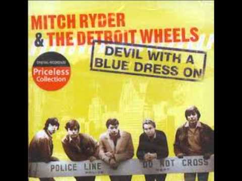 Devil with a blue dress - Mitch Ryder &amp; The Detroit Wheels