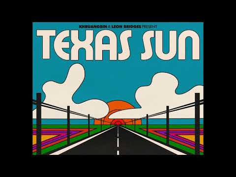 Khruangbin &amp; Leon Bridges - Texas Sun (Official Audio)